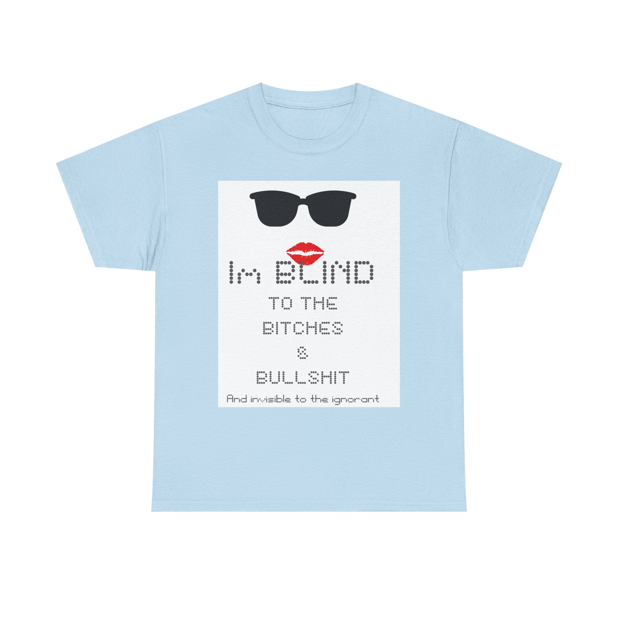 I'm Blind to the Bitches Unisex Heavy Cotton Tee | Trendy Graphic T-Shirt, Casual Wear, Gift for Friends, Fun Humor Shirt, Statement Tee
