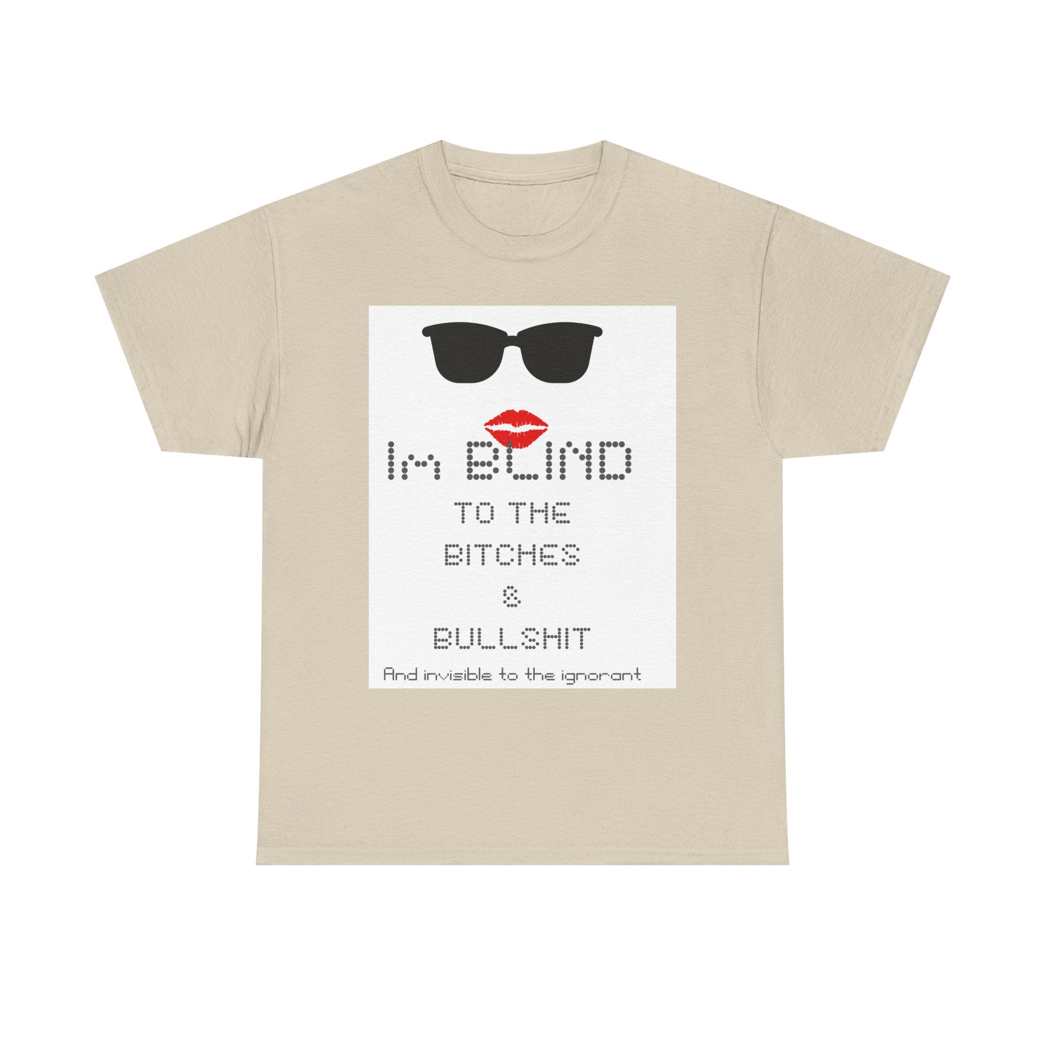 I'm Blind to the Bitches Unisex Heavy Cotton Tee | Trendy Graphic T-Shirt, Casual Wear, Gift for Friends, Fun Humor Shirt, Statement Tee
