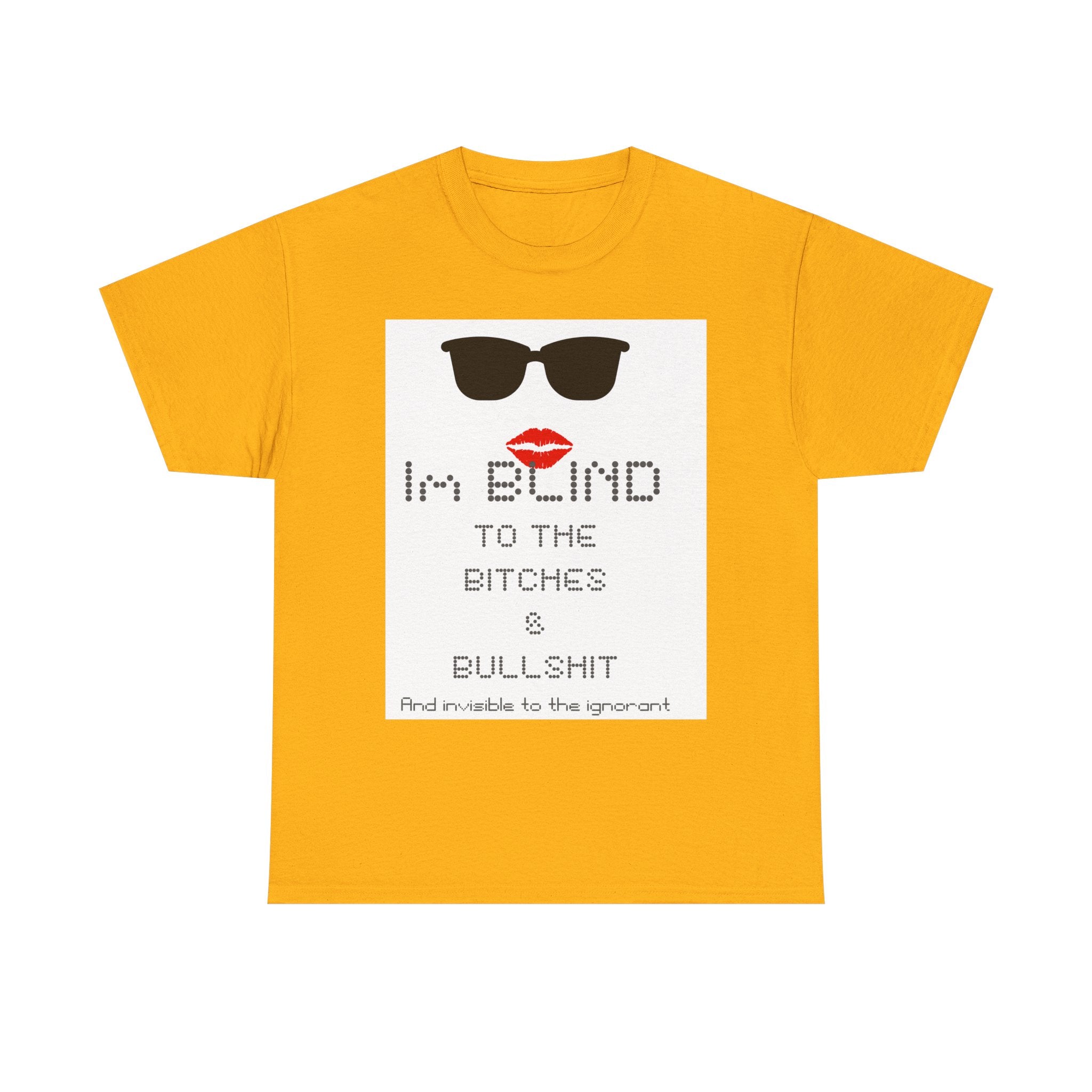 I'm Blind to the Bitches Unisex Heavy Cotton Tee | Trendy Graphic T-Shirt, Casual Wear, Gift for Friends, Fun Humor Shirt, Statement Tee