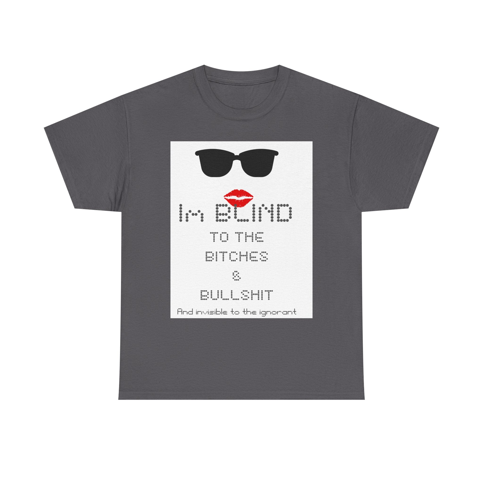 I'm Blind to the Bitches Unisex Heavy Cotton Tee | Trendy Graphic T-Shirt, Casual Wear, Gift for Friends, Fun Humor Shirt, Statement Tee