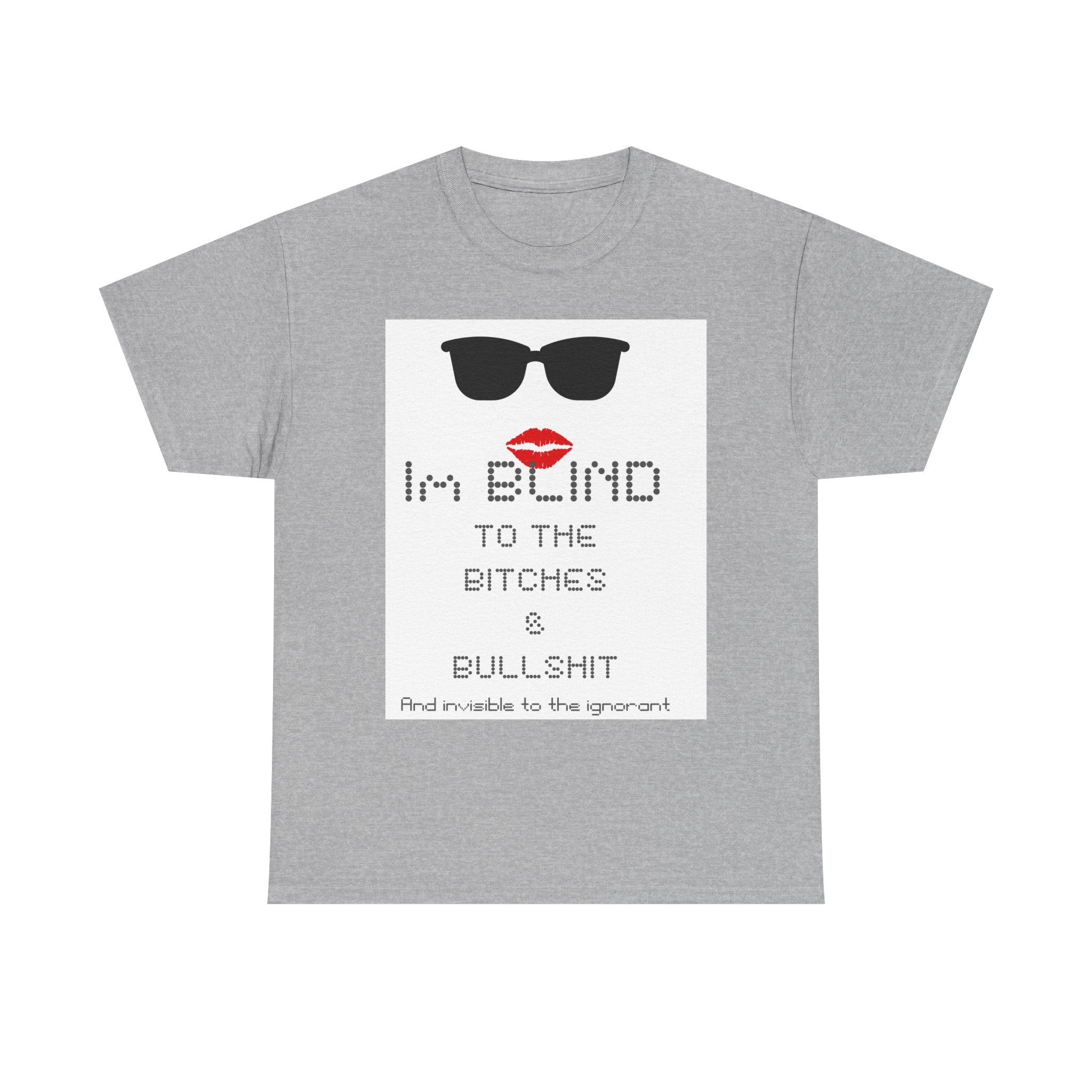 I'm Blind to the Bitches Unisex Heavy Cotton Tee | Trendy Graphic T-Shirt, Casual Wear, Gift for Friends, Fun Humor Shirt, Statement Tee