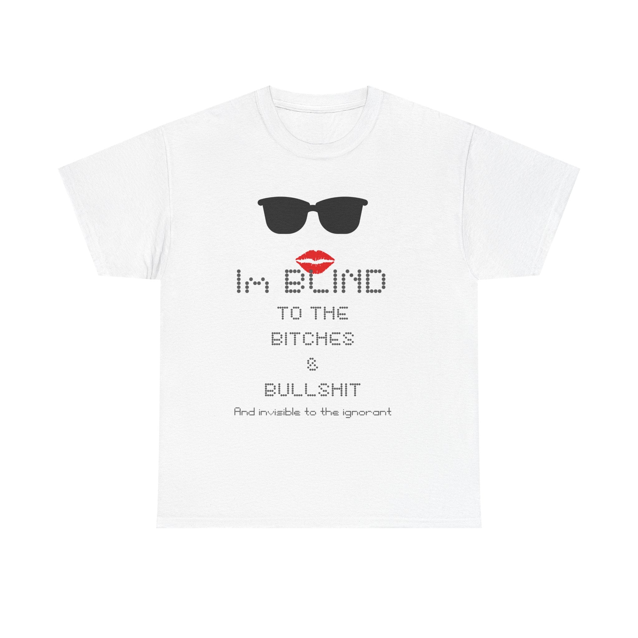 I'm Blind to the Bitches Unisex Heavy Cotton Tee | Trendy Graphic T-Shirt, Casual Wear, Gift for Friends, Fun Humor Shirt, Statement Tee