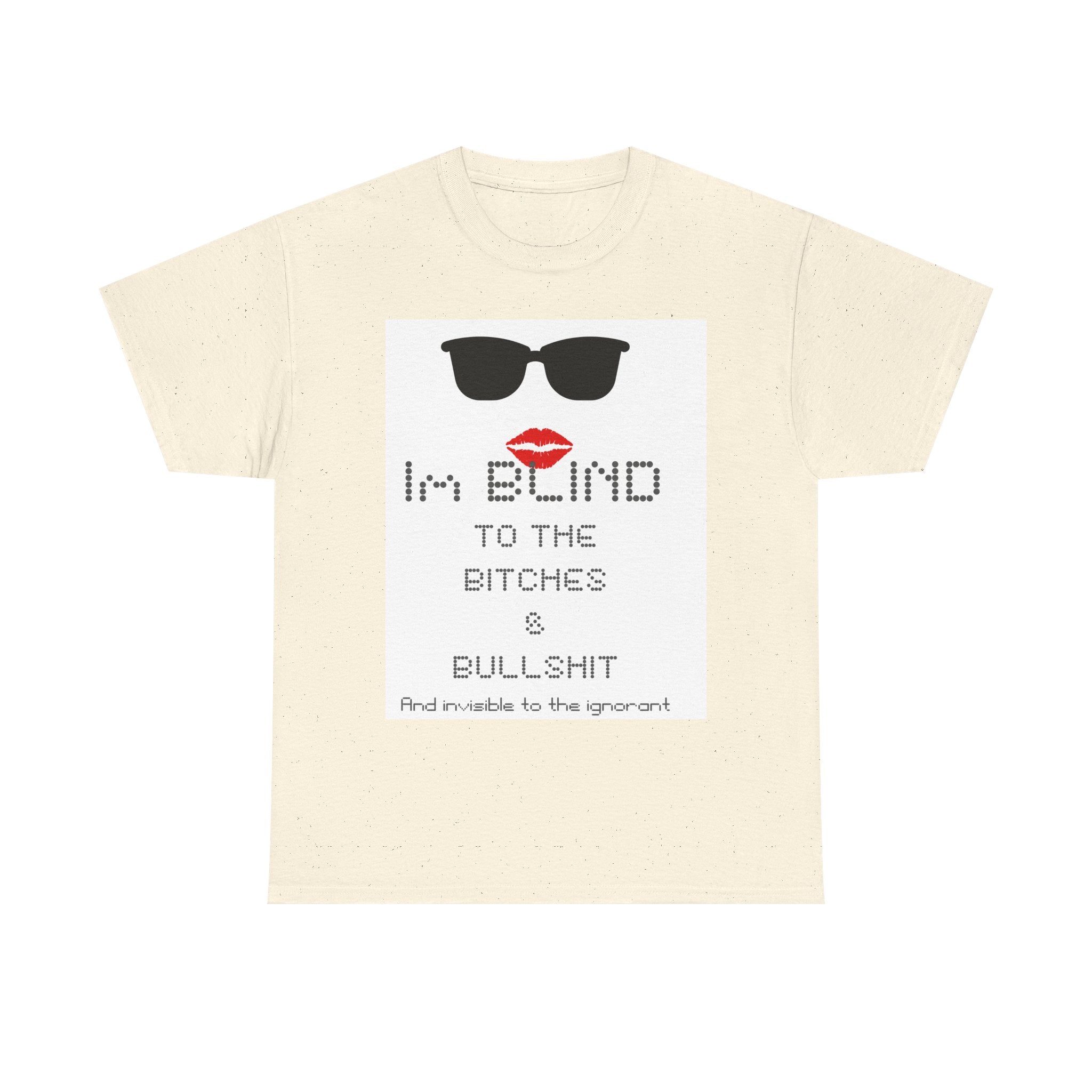 I'm Blind to the Bitches Unisex Heavy Cotton Tee | Trendy Graphic T-Shirt, Casual Wear, Gift for Friends, Fun Humor Shirt, Statement Tee